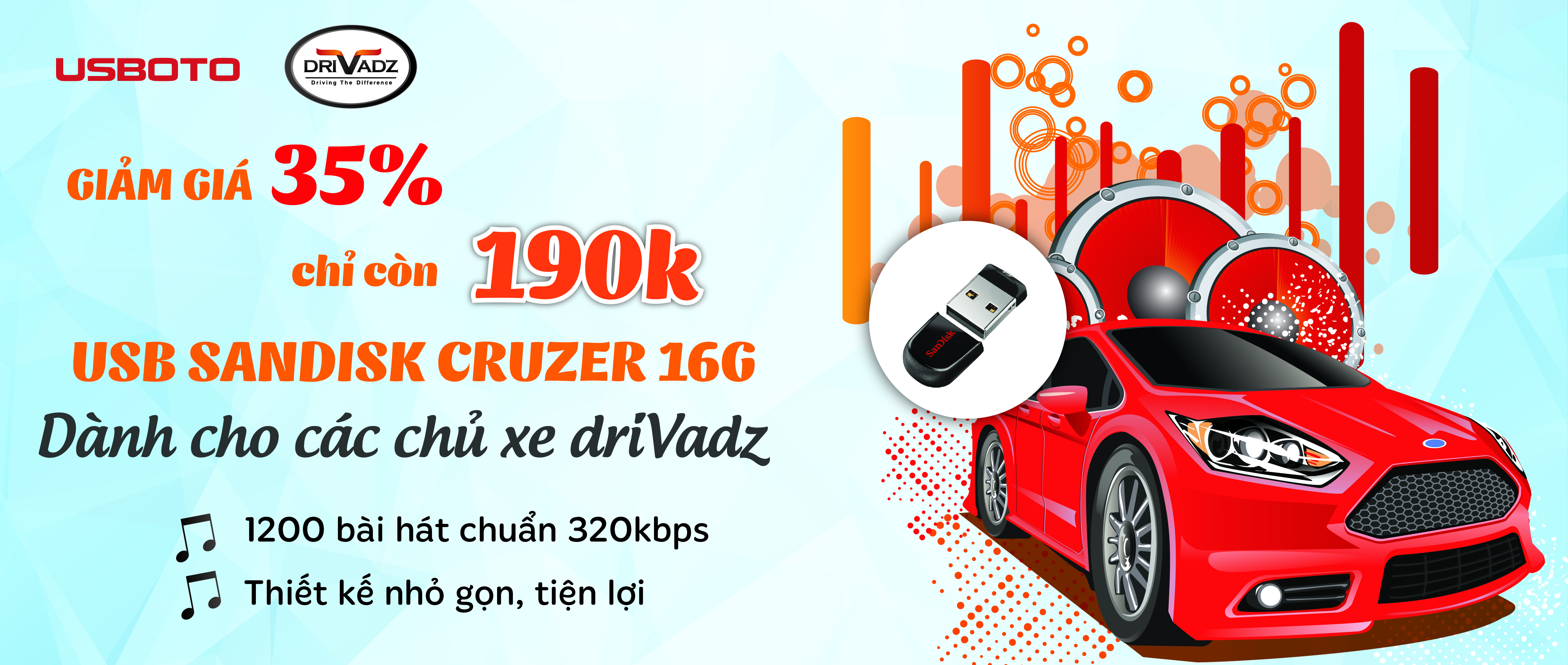 (GÓC QUÀ TẶNG) USB CA NHẠC TRÊN XE HƠI SIÊU NHỎ GỌN, CẬP NHẬT TẤT CẢ CÁC THỂ LOẠI NHẠC VÀ ĐANG GIẢM ĐẾN 35% CHỈ CÒN 190.000VND CHO CHỦ XE DRIVADZ ĐẶT MUA NGAY HÔM NAY! (GÓC QUÀ TẶNG) USB CA NHẠC TRÊN XE HƠI SIÊU NHỎ GỌN, CẬP NHẬT TẤT CẢ CÁC THỂ LOẠI NHẠC VÀ ĐANG GIẢM ĐẾN 35% CHỈ CÒN 190.000VND CHO CHỦ XE DRIVADZ ĐẶT MUA NGAY HÔM NAY!