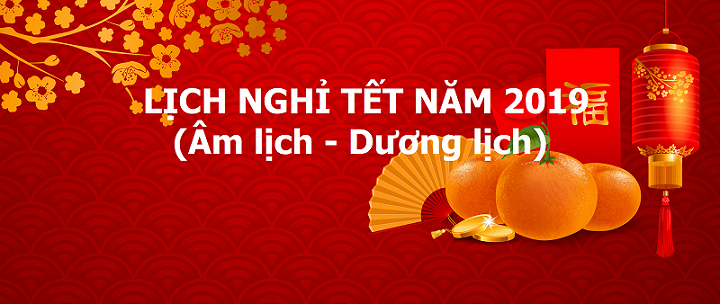 THÔNG BÁO LỊCH NGHỈ TẾT NGUYÊN ĐÁN KỶ HỢI NĂM 2019 THÔNG BÁO LỊCH NGHỈ TẾT NGUYÊN ĐÁN KỶ HỢI NĂM 2019
